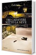 Tre cadaveri sotto la neve (Le indagini dell'ispettore Santoni Vol. 3)