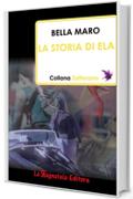 La storia di Ela (Collana Zafferano Vol. 1)