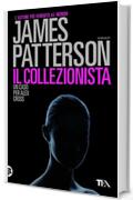 Il collezionista: Un caso di Alex Cross (I casi di Alex Cross)