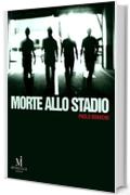 Morte allo stadio