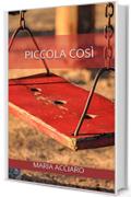 Piccola così (indies g&a)