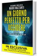 Un giorno perfetto per uccidere (Le indagini del commissario Sensi e del dottor Claps Vol. 1)