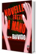 Storie da Brivido (Novelle Fatte a Mano Vol. 2)