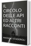 IL CIRCOLO DELLE API ED ALTRI RACCONTI