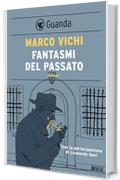 Fantasmi del passato: Un'indagine del commissario Bordelli (Guanda Noir)