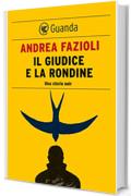 Il giudice e la rondine: Elia Contini indaga (Guanda Noir)