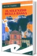 Il silenzio della bassa. Un'indagine di Galeazzo Trebbi