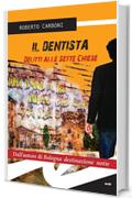 Il dentista. Delitti alle sette chiese