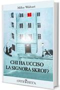 Chi ha ucciso la signora Skrof?