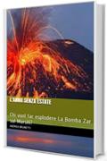 L'anno senza estate: Chi vuol far esplodere La Bomba Zar sul Marsili?