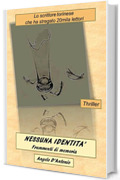Nessuna identità - Frammenti di memoria