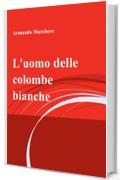 L'uomo delle colombe bianche