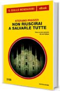 Non riuscirai a salvarle tutte (Il Giallo Mondadori)