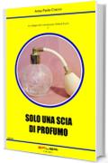 SOLO UNA SCIA DI PROFUMO (Le indagini del commissario Helmut Fuchs Vol. 2)