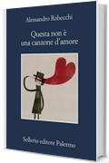 Questa non è una canzone d'amore (Le avventure di Carlo Monterossi Vol. 1)