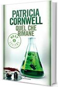 Quel che rimane (Kay Scarpetta Vol. 3)