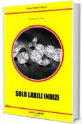 SOLO LABILI INDIZI (Il Commissario Tiberi)