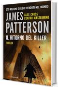 Il ritorno del killer: Un caso di Alex Cross (Longanesi Thriller)