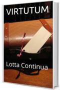 VIRTUTUM: Lotta Continua