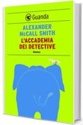 L'accademia dei detective: Un caso per Precious Ramotswe, la detective n° 1 del Botswana