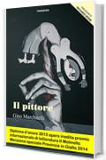 IL PITTORE: Il dramma di tre giovani sbandati del meridione rappresentazione della tragedia dell'era giovanile moderna (Trilogia Noir Vol. 3)