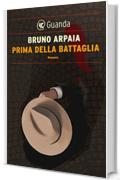 Prima della battaglia: Un'indagine del commissario Malinconico (Guanda Noir)