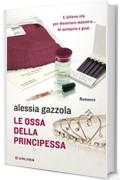 Le ossa della principessa (Longanesi Narrativa)