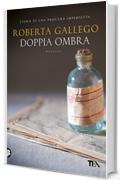 Doppia ombra: Storie di una Procura imperfetta (Narrativa tea)