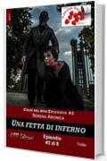 Una fetta di inferno - Colpi nel buio ep. #2 (A piccole dosi)