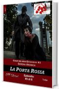 La Porta Rossa - Colpi nel buio ep. #3 (A piccole dosi)