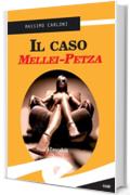 Il caso Mellei-Petza