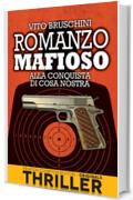 Romanzo mafioso. Alla conquista di Cosa Nostra