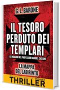 Il tesoro perduto dei templari. La mappa del labirinto