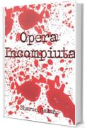 Opera Incompiuta