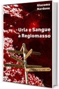 Urla e Sangue a Regiomasso