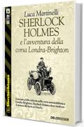 Sherlock Holmes e l'avventura della corsa Londra-Brighton: 5 (Sherlockiana)