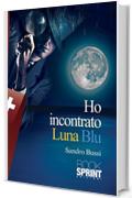 Ho incontrato Luna Blu