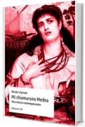 Mi chiamarono Medea