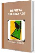 BERETTA CALIBRO 7,65 (I Gialli dell'Avvocato Patt Vol. 2)