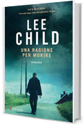 Una ragione per morire: Le avventure di Jack Reacher