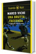 Una brutta faccenda: Un'indagine del commissario Bordelli (Le indagini del commissario Bordelli)