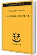 Una storia semplice (Piccola biblioteca Adelphi Vol. 238)