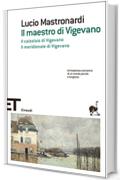 Il maestro di Vigevano. Il calzolaio di Vigevano. Il meridionale di Vigevano (Einaudi tascabili. Scrittori)