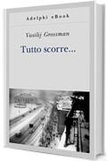 Tutto scorre... (Gli Adelphi Vol. 363)