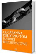 H. B. Stowe - La capanna dello zio Tom (RLI CLASSICI)