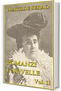 Romanzi e novelle, vol. II: Castigo, L'infedele, Piccole anime, La virtù di Checchina, La ballerina, Fantasia.