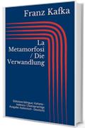 La Metamorfosi / Die Verwandlung (Edizione bilingue: italiano - tedesco / Zweisprachige Ausgabe: Italienisch - Deutsch)