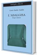 L'Adalgisa: Disegni milanesi (Biblioteca Adelphi)