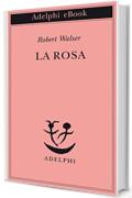 La rosa (Piccola biblioteca Adelphi)