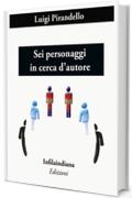 Sei personaggi in cerca d'autore